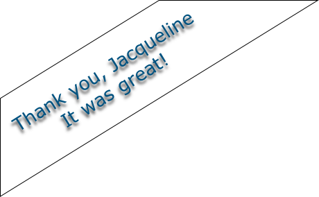 Thank you, Jacqueline
It was great!