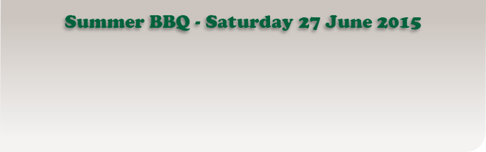 Summer BBQ - Saturday 27 June 2015