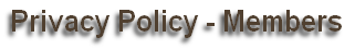 Privacy Policy - Members